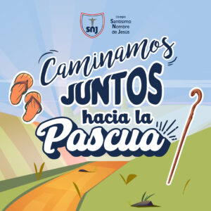 Cuaresma 2022 en Santísimo: Caminamos juntos hacia la Pascua